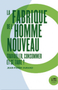 La Fabrique de l'homme nouveau